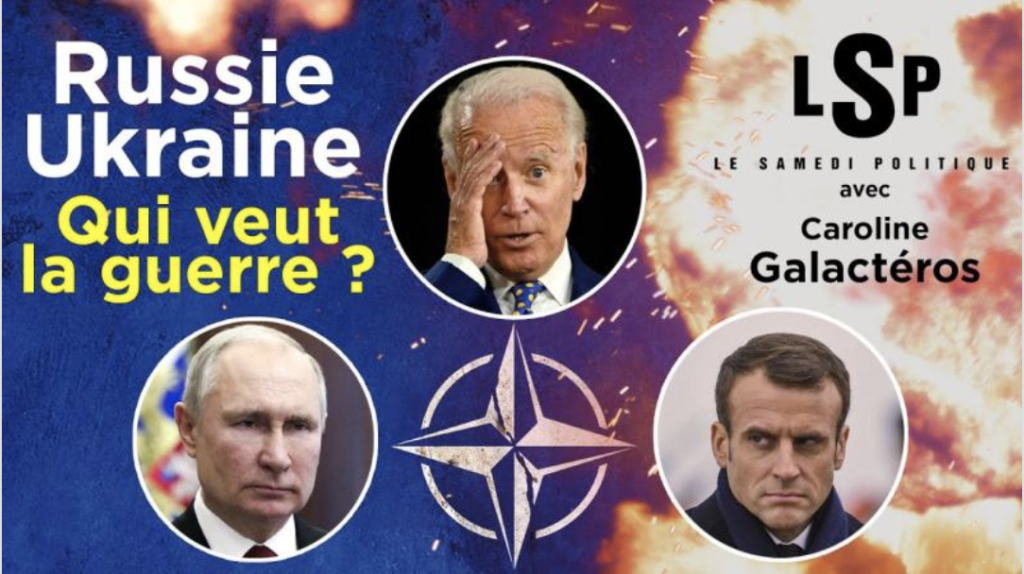Russie, Ukraine, OTAN : l’Europe en danger ? – Caroline Galactéros dans Le Samedi Politique
