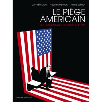 « Le Piège américain » Frédéric Pierucci