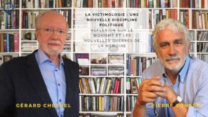 "La victimologie : une nouvelle discipline politique - Réflexion sur le Wokisme et les nouvelles guerres de la mémoire", avec Pierre Conesa et Gérard Chesnel